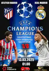 Фильм Лига Чемпионов УЕФА: Атлетико Мадрид – Реал Мадрид в Алмате